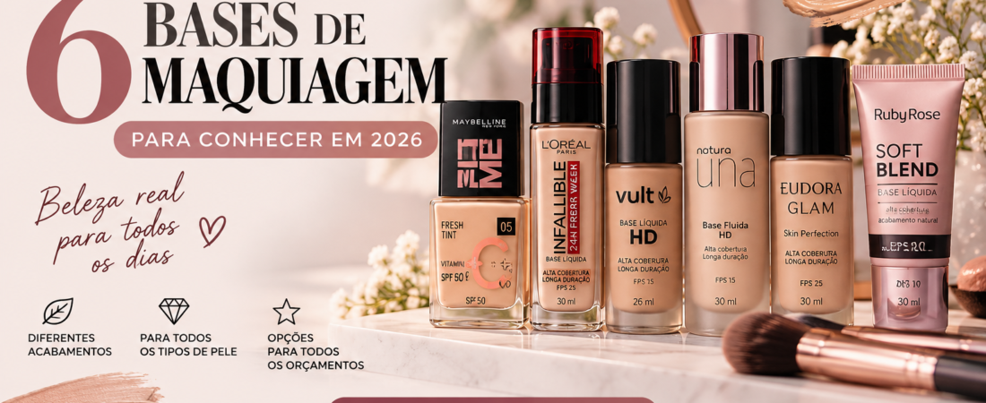 6 melhores bases de Maquiagem para Conhecer em 2026